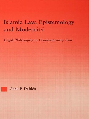 cover image of Islamic Law, Epistemology and Modernity